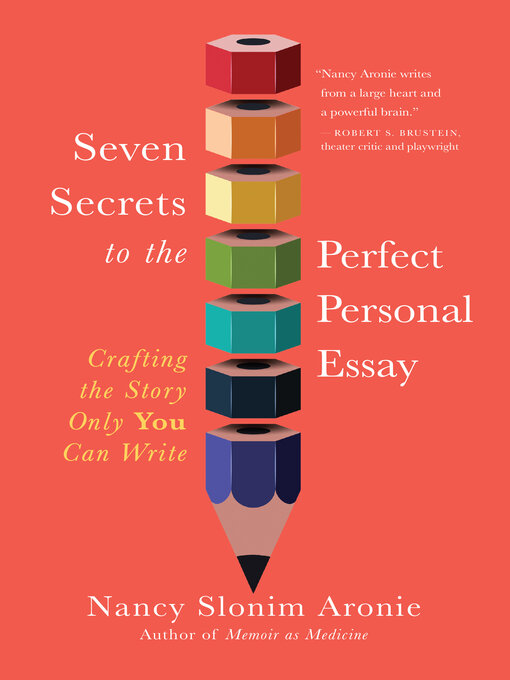 Title details for Seven Secrets to the Perfect Personal Essay by Nancy Slonim Aronie - Wait list